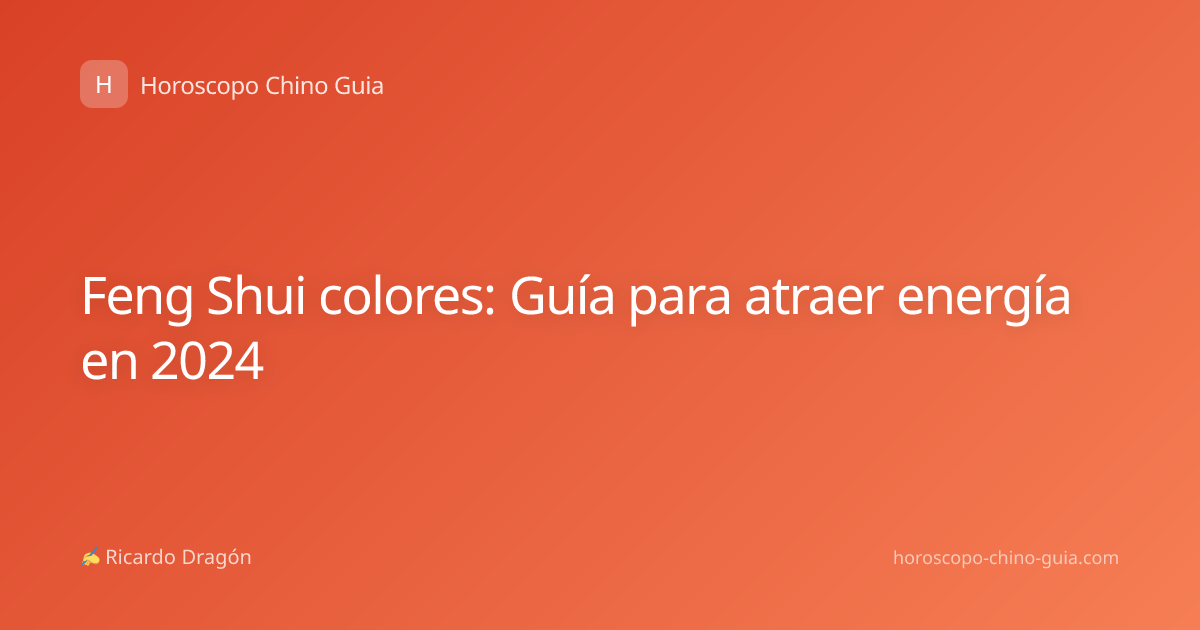 Feng Shui colores: Guía para atraer energía en 2024