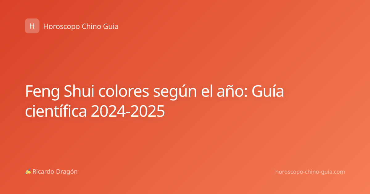 Feng Shui colores según el año: Guía científica 2024-2025