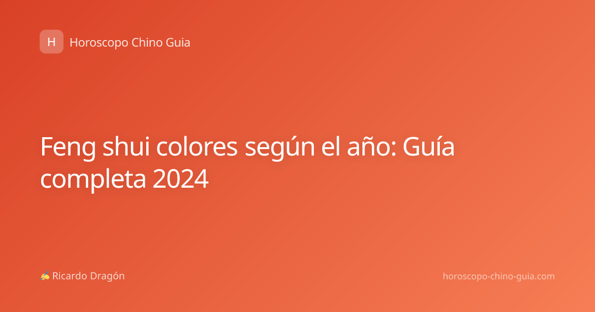 Feng shui colores según el año: Guía completa 2024