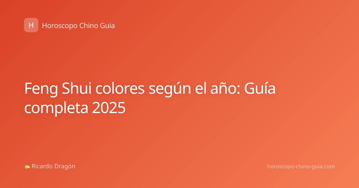 Feng Shui colores según el año: Guía completa 2025