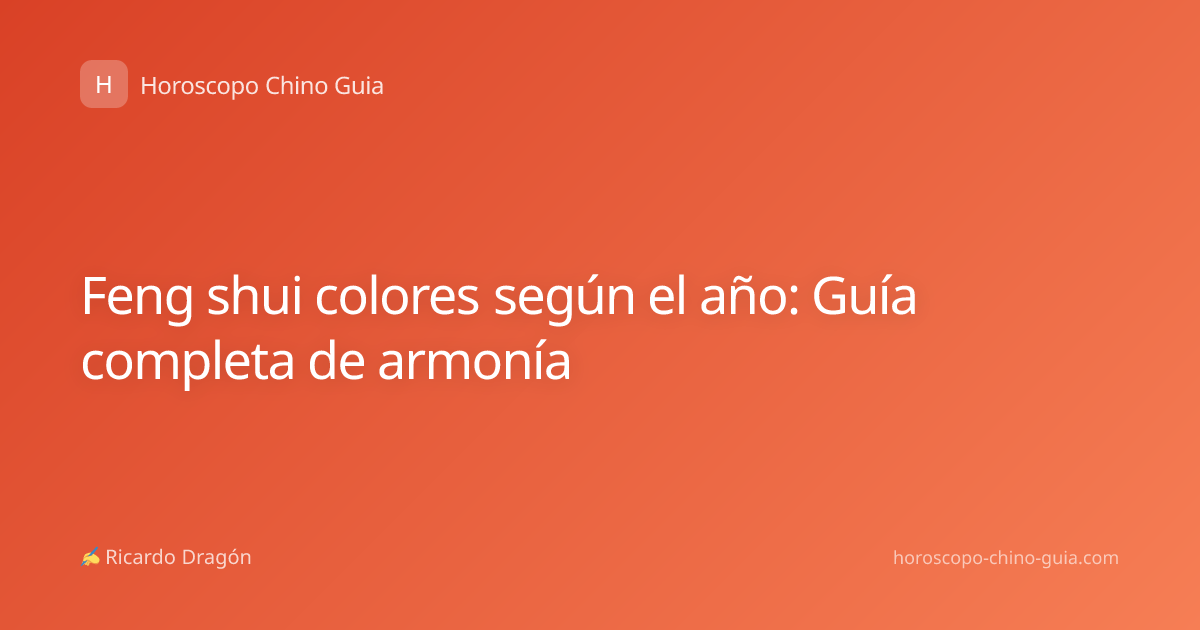 Feng shui colores según el año: Guía completa de armonía