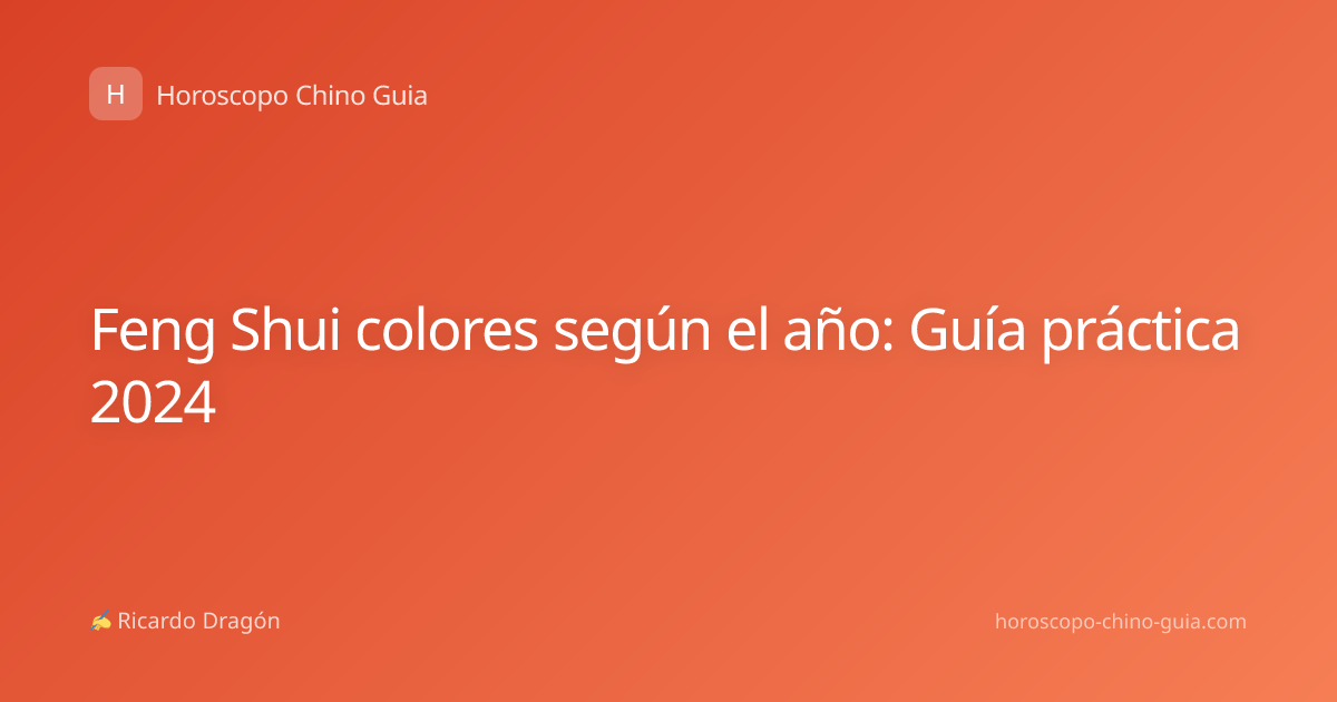 Feng Shui colores según el año: Guía práctica 2024
