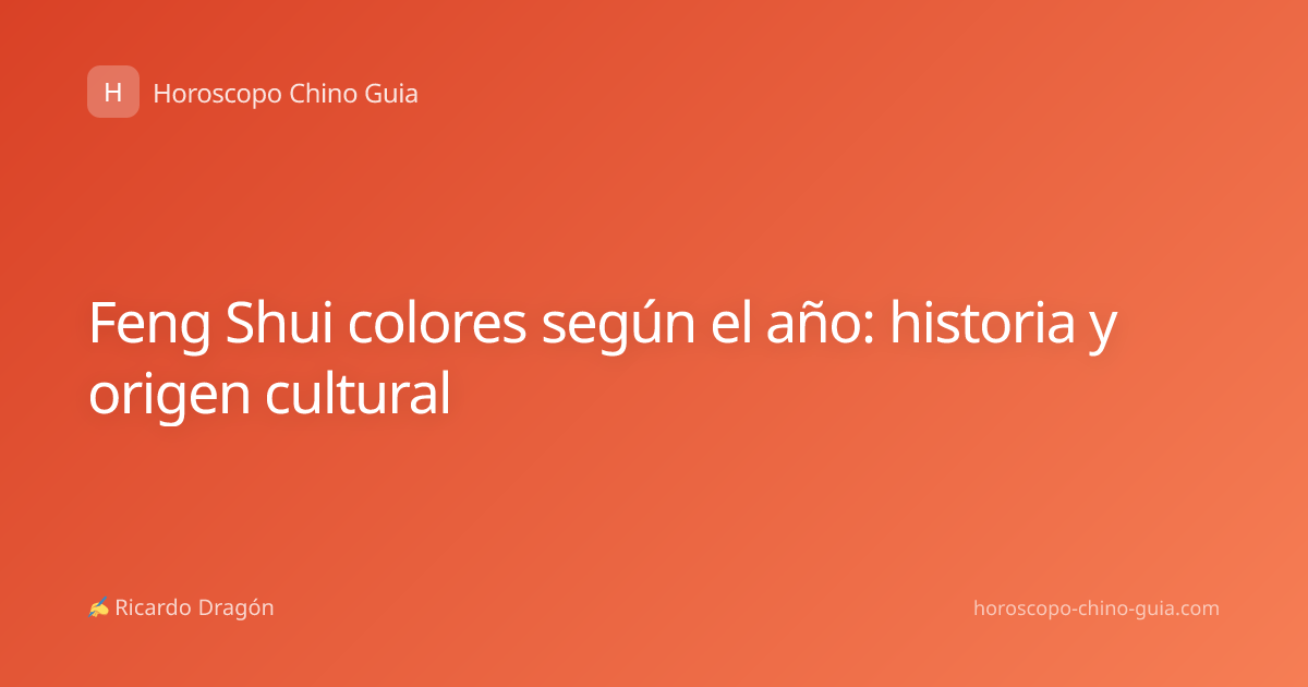 Feng Shui colores según el año: historia y origen cultural
