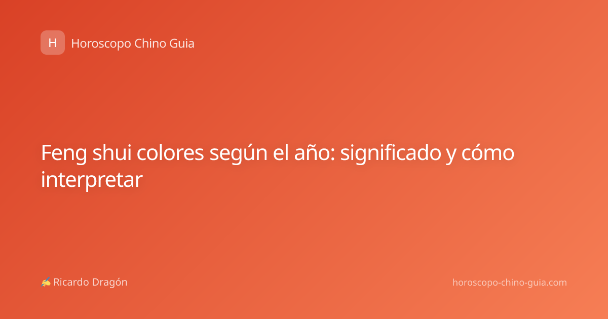 Feng shui colores según el año: significado y cómo interpretar