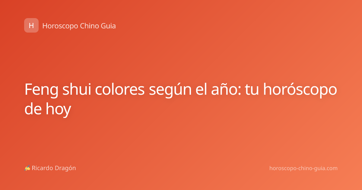 Feng shui colores según el año: tu horóscopo de hoy