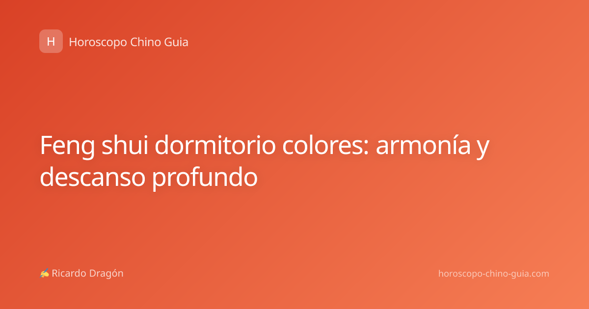 Feng shui dormitorio colores: armonía y descanso profundo