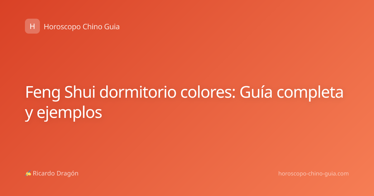 Feng Shui dormitorio colores: Guía completa y ejemplos