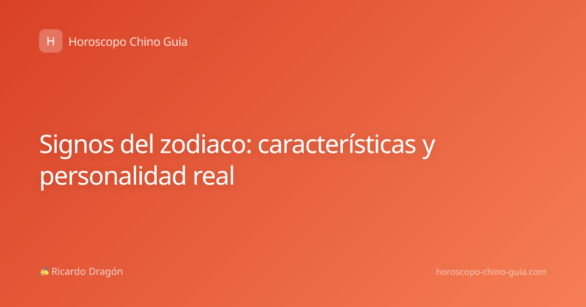 Signos del zodiaco: características y personalidad real