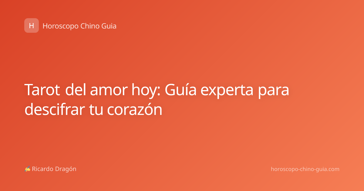 Tarot del amor hoy: Guía experta para descifrar tu corazón